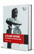 Italiano Supremo, O: Dante Alighieri e a identidade da nação