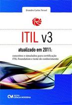 Itil v3 atualizado em 2011 - conceitos e simulados para certificacao itil found - CIENCIA MODERNA