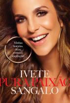 Ivete Sangalo - Pura Paixao - Harpercollins Br