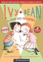 Ivy + bean 03 - ivy e bean:o livro dos recordes Ivy + bean 03 - ivy e bean:o livro dos recordes