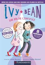 Ivy + Bean 04 - Ivy e Bean: Um Dia de Confusão - Fundamento Ivy + Bean 04 - Ivy e Bean: Um Dia de Confusão - Fundamento
