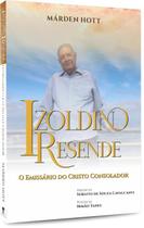 Izoldino Resende - O Emissário do Cristo Consolador - EDLECX