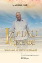 Izoldino Resende - O Emissário Do Cristo Consolador