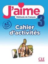 J'aime - 3 - a2 - cahier d'activités - CLE INTERNACIONAL *** J'aime - 3 - a2 - cahier d'activités - CLE INTERNACIONAL ***