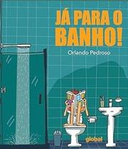 Ja para o Banho !