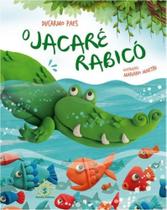Jacaré Rabicó, O - SOWILO EDITORA E DISTRIBUIDORA DE LIVROS Jacaré Rabicó, O - SOWILO EDITORA E DISTRIBUIDORA DE LIVROS
