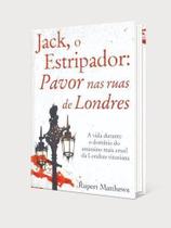 Jack, O Estripador: Pavor Nas Ruas De Londres