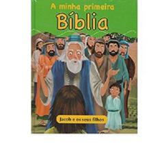Jacob E Os Seus Filhos Vol 7 - A Minha Primeira Bíblia - Susanna Esquerdo - RBA Jacob E Os Seus Filhos Vol 7 - A Minha Primeira Bíblia - Susanna Esquerdo - RBA
