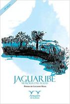Jaguaribe: memoria das aguas - ARMAZÉM DA CULTURA