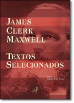 James Clerk Maxwell: Textos Selecionados