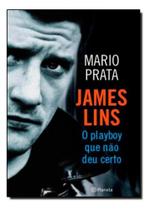 James Lins: o Playboy Que Nao Deu Certo