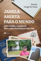 Janela Aberta para o Mundo: Intercâmbio estudantil. Uma experiência para Toda Vida - Viseu