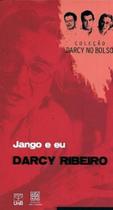 Jango e Eu - Volume 8. Coleção Darcy No Bolso - UNB