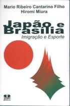 Japão e Brasília. Imigração e Esporte