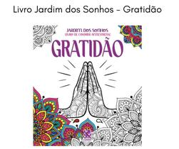 Jardim dos Sonhos Gratidão Livro de Colorir Antiestresse Adulto