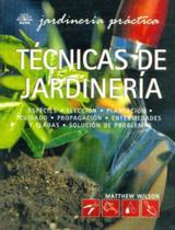Jardinería Práctica.Técnicas de Jardinería Jardinería Práctica.Técnicas de Jardinería