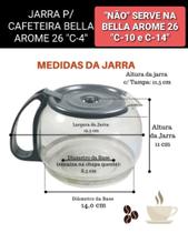 Jarra p/ Cafeteira MONDIAL Bella Aroma 26 (NÃO SERVE NA BELLA AROME C-10)