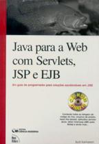 Java Para a Web com Servlets, Jsp e Ejb Java Para a Web com Servlets, Jsp e Ejb