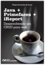 Java + Primefaces + iReport - Desenvolvendo um CRUD para web