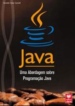 Java - uma abordagem sobre programaçao java Java - uma abordagem sobre programaçao java