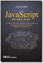 Javascript de cabo a rabo - aprenda a desenvolver aplicaçoes usando somente a linguagem javascript