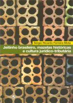 Jeitinho Brasileiro, Mazelas Históricas e Cultura Jurídico-Tributária - Insular