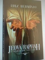 Jeová Raphah - Livro - Pr. Luiz Hermínio Jeová Raphah - Livro - Pr. Luiz Hermínio