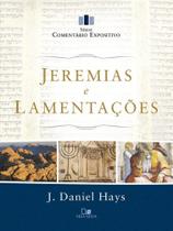 Jeremias e Lamentações - Série Comentário Expositivo