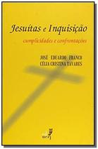 Jesuitas e inquisicao: cumplicidades e confrontaco