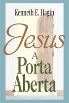 Jesus a Porta Aberta, Kenneth E Hagin - Graça
