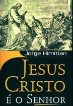 Jesus Cristo é o Senhor, Jorge Himitian - Vida Nova -