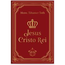 Jesus Cristo Rei (Monsenhor Tihamer Toth) - Caritatem