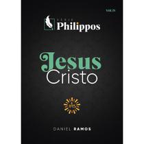 Jesus Cristo Série Philippos - SHALOM EDICOES