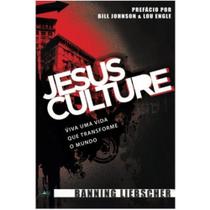 Jesus Culture - Banning Liebscher - EDITORA LAN