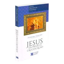 Jesus da Prisão à Crucificação - FONTE VIVA