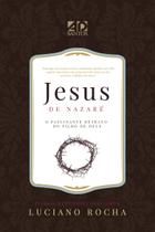 Jesus de Nazaré - O Fascinante Retrato do Filho de Deus - Luciano Rocha - ADSANTOS