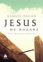 Jesus De Nazaré - Vida, Ensinamento E Significado. - Editora Hagnos - Editora Hagnos