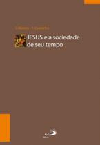 Jesus e a sociedade de seu tempo Jesus e a sociedade de seu tempo