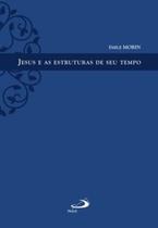 Jesus e as estruturas de seu tempo Jesus e as estruturas de seu tempo