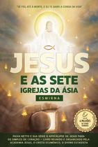Jesus e as Sete Igrejas da ásia - Esmirna Jesus e as Sete Igrejas da ásia - Esmirna