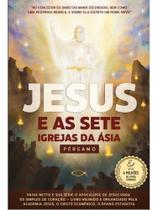 Jesus e as sete igrejas da ásia - pérgamo - vol. 3