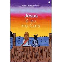 Jesus e Eu no Cais Jesus e Eu no Cais