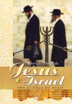 Jesus e Israel - Uma Aliança ou Duas - Cultura Cristã