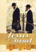 Jesus e Israel - Uma Aliança ou Duas