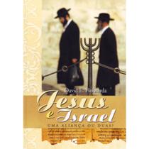 Jesus e Israel Uma aliança ou duas David E. Holwerda