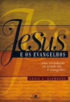 Jesus e os Evangelhos, Craig L Blomberg - Vida Nova Jesus e os Evangelhos, Craig L Blomberg - Vida Nova