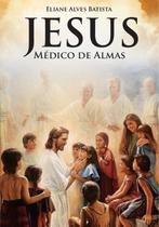 Jesus Médico de Almas Jesus Médico de Almas