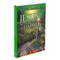 Jesus Modelo e Guia da Família - Espiritizar