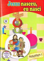 Jesus Nasceu, eu Nasci - Berçario I - Livro Infantil Jesus Nasceu, eu Nasci - Berçario I - Livro Infantil