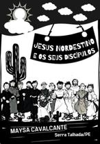 Jesus nordestino e os seus discípulos - CLUBE DE AUTORES